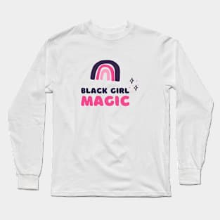 Black girl magic Long Sleeve T-Shirt